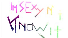 Im Š£×y &amp; i Know iT!!